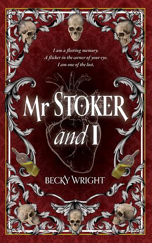 Mr Stoker and I by Becky Wright, Becky Wright