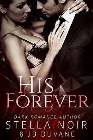 His Forever by J.B. Duvane, Stella Noir