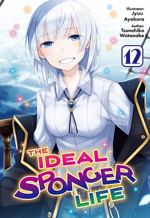 The Ideal Sponger Life: Volume 12 by Tsunehiko Watanabe