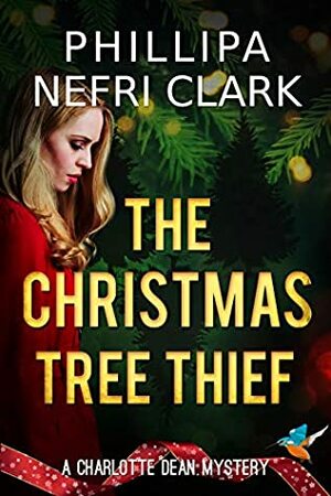 The Christmas Tree Thief by Phillipa Nefri Clark