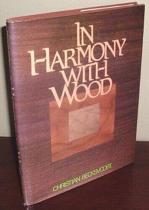 In Harmony with Wood by Christian Becksvoort