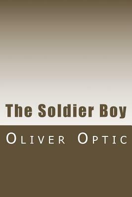 The Soldier Boy by Oliver Optic