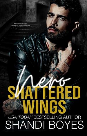 Nero: Shattered Wings by Shandi Boyes