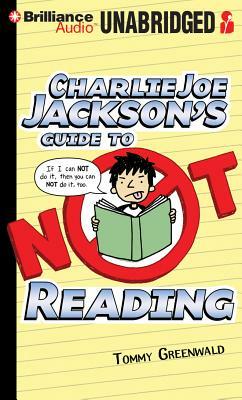 Charlie Joe Jackson's Guide to Not Reading by Tommy Greenwald
