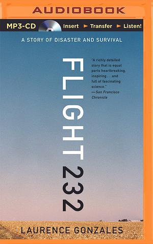 Flight 232 by Laurence Gonzales, Laurence Gonzales, Victor Bevine