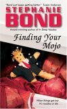 Finding Your Mojo by Stephanie Bond