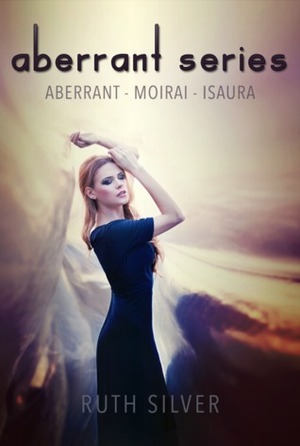 Aberrant Series: Aberrant, Moirai, Isaura by Ruth Silver