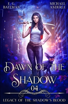 Dawn of the Shadow by Michael Anderle, E. G. Bateman