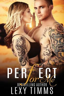 Perfect For Me by Lexy Timms