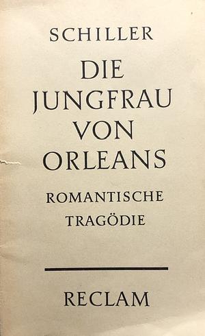 Die Jungfrau von Orleans by Friedrich Schiller