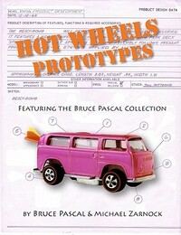 Hot Wheels Prototypes by Bruce Pascal, Michael Zarnock