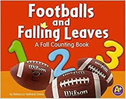 Footballs and Falling Leaves: A Fall Counting Book by Rebecca Fjelland Davis
