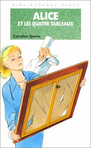 Alice et les quatre tableaux by Carolyn Keene, Caroline Quine