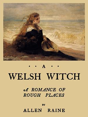 A Welsh Witch by Allen Raine