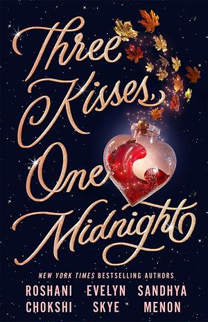 Three Kisses, One Midnight: A Story of Magic and Mayhem Set Around Halloween by Sandhya Menon, Evelyn Skye, Roshani Chokshi