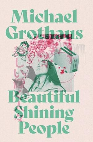Beautiful Shining People by Michael Grothaus