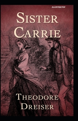Sister Carrie Illustrated by Theodore Dreiser