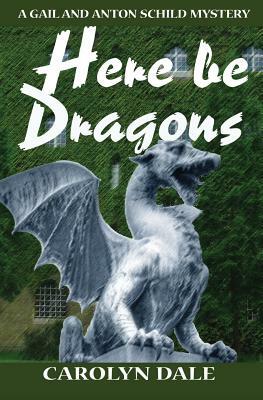 Here be Dragons by Carolyn Dale