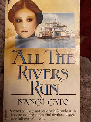 All The Rivers Run by Nancy Cato