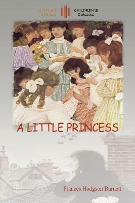 A Little Princess: with Ethel Franklin Betts' original images (Aziloth Books) by Frances Hodgson Burnett