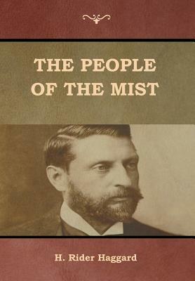 The People of the Mist by H. Rider Haggard