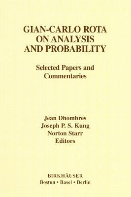 Gian-Carlo Rota on Analysis and Probability: Selected Papers and Commentaries by Jean Dhombres