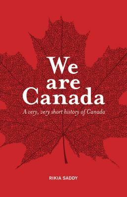 We Are Canada by Rikia Saddy