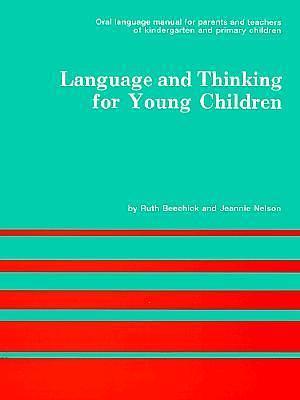 Language and Thinking for Young Children by Ruth Beechick, Ruth Beechick