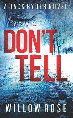 Don't Tell by Willow Rose