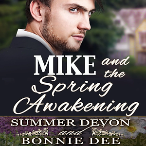 Mike and the Spring Awakening by Bonnie Dee, Summer Devon