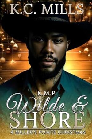 Wild & Shore: A Miller's Pointe Christmas by K.C. Mills