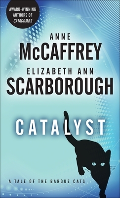 Catalyst: A Tale of the Barque Cats by Elizabeth Ann Scarborough, Anne McCaffrey