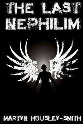 The Last Nephilim by Martyn Housley-Smith