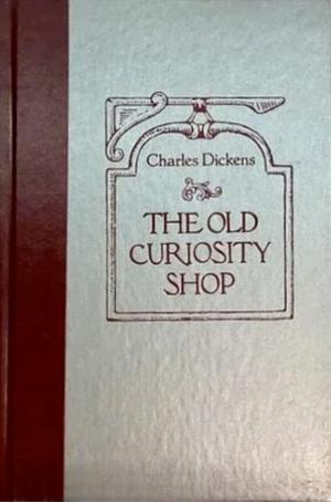 The Old Curiosity Shop by Charles Dickens