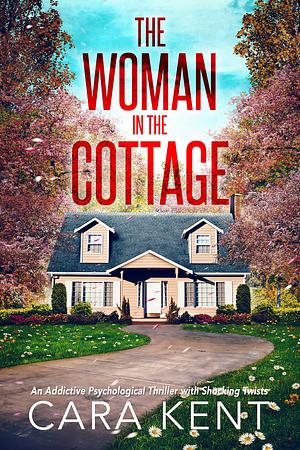 The Woman in the Cottage by Cara Kent