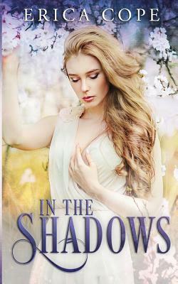 In the Shadows by Erica Cope