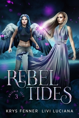 Rebel Tides by Krys Fenner, Livi Luciana