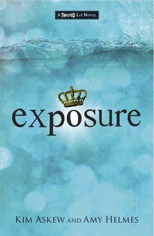 Exposure by Kim Askew, Amy Helmes