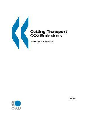 Cutting Transport CO2 Emissions: What Progress? by Oecd Publishing