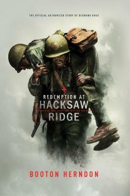 Redemption at Hacksaw Ridge: The Gripping Story That Inspired the Movie by Booton Herndon