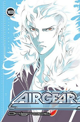 Air Gear, Volume 18 by Oh! Great