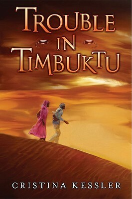 Trouble in Timbuktu by Cristina Kessler