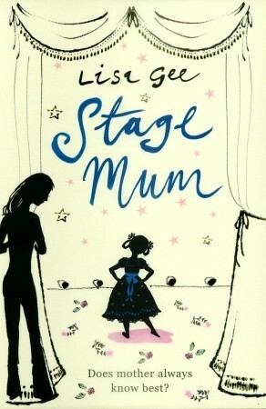 Stage Mum by Lisa Gee