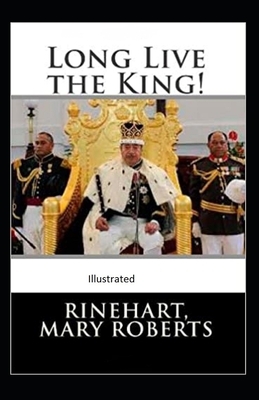 Long Live the King Illustrated by Mary Roberts Rinehart