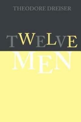 Twelve Men by Theodore Dreiser