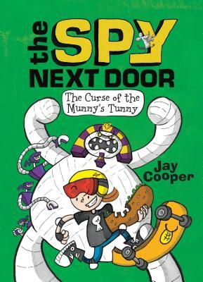 The Curse of the Mummy's Tummy (the Spy Next Door #2), Volume 2 by Jay Cooper