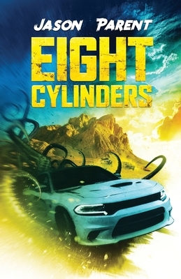 Eight Cylinders by Jason Parent, Crystal Lake Publishing