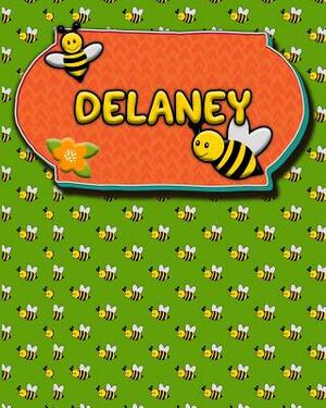Handwriting Practice 120 Page Honey Bee Book Delaney: Primary Grades Handwriting Book K-2 by Buzz Schultz
