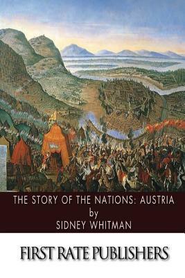 The Story of the Nations: Austria by Sidney Whitman