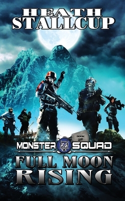 Monster Squad 2: Full Moon Rising by Heath Stallcup